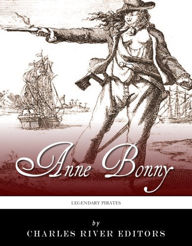 The Golden Age of Piracy - Anne Bonny