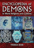 Encyclopedia of Demons in World Religions and Cultures (McFarland Myth and Legend Encyclopedias)