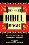 Hoodoo Bible Magic: Sacred Secrets of Scriptural Sorcery