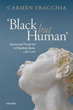 'Black but Human': Slavery and Visual Arts in Hapsburg Spain, 1480-1700