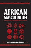 African Masculinities: Men in Africa from the Late Nineteenth Century to the Present