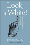 Look, A White!: Philosophical Essays on Whiteness