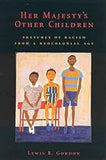 Her Majesty's Other Children: Sketches of Racism from a Neocolonial Age