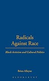 Radicals Against Race: Black Activism and Cultural Politics