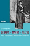 Schrift - Macht - Alltag: Lesen Und Schreiben Im Kolonialen Sudafrika. (German Edition)