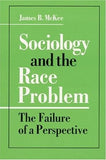 Sociology and the Race Problem: The Failure of a Perspective