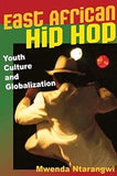 East African Hip Hop: Youth Culture and Globalization