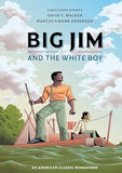 Big Jim and the White Boy: An American Classic Reimagined (Coming soon-October 15, 2024)