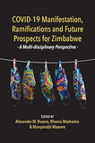 Covid-19 Manifestation, Ramifications and Future Prospects for Zimbabwe: A Multi-disciplinary Perspective