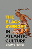 The Black Avenger in Atlantic Culture