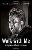 Walk with Me: A Biography of Fannie Lou Hamer