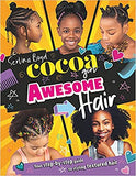 Cocoa Girl Awesome Hair: Your Step-By-Step Guide to Styling Textured Hair