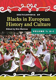 Encyclopedia of Blacks in European History and Culture: 2 volumes