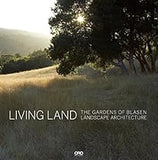 Living Land: The Gardens of Blasen Landscape Architecture