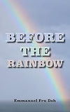 Before the Rainbow