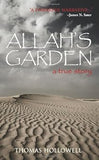 Allah's Garden: A True Story of a Forgotten War in the Sahara Desert of Morocco