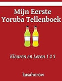 Mijn Eerste Yoruba Tellenboek: Kleuren en Leren 1 2 3 (Yoruba kasahorow) (Dutch Edition)