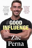 Good Influence: Motivate yourself to get fit, find purpose & improve your life with the next bestselling fitness, diet & nutrition personal