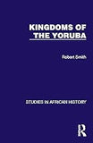 Kingdoms of the Yoruba (Studies in African History)