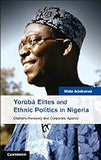 Yorùbá Elites and Ethnic Politics in Nigeria: Ọbáfemi Awólowo and Corporate Agency (paperback)