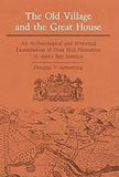 The Old Village and Great House: An Archaeological and Historical Examination of Drax Hall Plantation, St. Ann's Bay, Jamaica