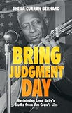 Bring Judgment Day: Reclaiming Lead Belly's Truths from Jim Crow's Lies (coming soon)