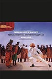 The Predicament of Blackness: Postcolonial Ghana and the Politics of Race