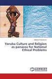 Yoruba Culture and Religion as panacea for National Ethical Problems