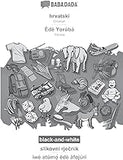 BABADADA black-and-white, hrvatski - Èdè Yorùbá, slikovni rječnik - ìwé atúmọ̀ èdè àfojúrí: Croatian - Yoruba, visual dictionary (Croatian Edition)