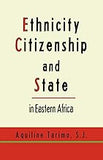 Ethnicity, Citizenship and State in Eastern Africa