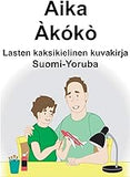 Suomi-Yoruba Aika/Àkókò Lasten kaksikielinen kuvakirja (Finnish Edition)