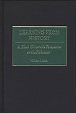 Learning from History: A Black Christian's Perspective on the Holocaust (Contributions to the Study of Religion)