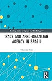 Race and Afro-Brazilian Agency in Brazil