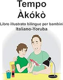 Italiano-Yoruba Tempo/Àkókò Libro illustrato bilingue per bambini (Italian Edition)