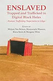 Enslaved: Trapped and Trafficked in Digital Black Holes: Human Trafficking Trajectories to Libya