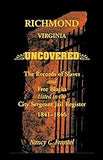 Richmond, Virginia Uncovered: The Records of Slave and Free Blacks listed in the City Sergeant Jail Register, 1841-1846