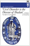 Civil Disorder Is The Disease Of Ibadan: Chieftaincy and Civic Culture in a Yoruba City (Western African Studies)