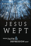 Jesus Wept: When Faith and Depression Meet