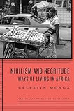 Nihilism and Negritude: Ways of Living in Africa