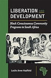 Liberation and Development: Black Consciousness Community Programs in South Africa