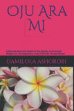 Oju- Ara Mi: A Novella about the Impact of the Society, Culture and Religion on the Customary Lives of African Yoruba Women