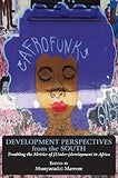 Development Perspectives from the South: Troubling the Metrics of [Under-]development in Africa