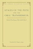 Stages of the Path and the Oral Transmission: Selected Teachings of the Geluk School (6)