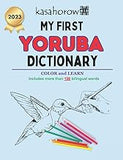 My First Yoruba Dictionary: Colour and Learn (Creating Safety with Yoruba)