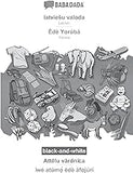 BABADADA black-and-white, latviesu valoda - Èdè Yorùbá, Attēlu vārdnīca - ìwé atúmọ̀ èdè àfojúrí: Latvian - Yoruba, visual dictionary (Latvian Edition)