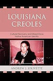 Louisiana Creoles: Cultural Recovery and Mixed-Race Native American Identity