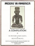 Moors in America: For the Education and Enlightenment of the Moorish American Community