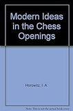 Modern Ideas in the Chess Opening with 205 Diagrams (used)