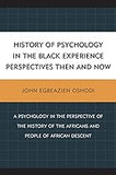 History of Psychology in the Black Experience Perspectives: Then and Now