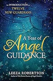 A Year of Angel Guidance: An Introduction to Twelve New Guardians